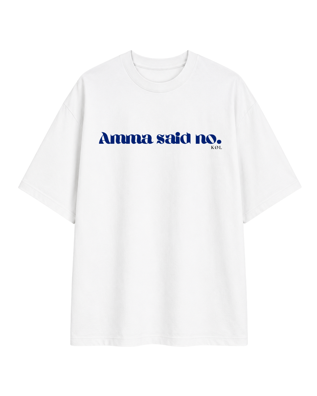 Amma said no! | Oversized T-Shirt